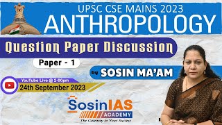 UPSC CSE MAINS 2023 ANTHROPOLOGY Paper 1 Discussion by Sosin Maam SosinIAS Academy HYDERABAD [upl. by Sudnac306]