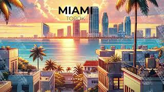 Miami  Torok Arryba Music [upl. by Orji186]