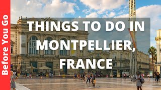 Montpellier France Travel Guide 11 BEST Things To Do In Montpellier [upl. by Sadoff]