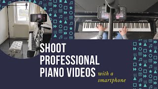 How to shoot professional piano videos using a smartphone [upl. by Sproul895]