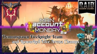 Demonspawn Fireknight amp Reworked Arena Champs Raid Shadow Legends  Main Account Monday 13 [upl. by Macintyre]