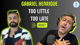 GABRIEL HENRIQUE amp KEVZ  TOO LITTLE TOO LATE  Vocal Coach REACTION amp ANÁLISE [upl. by Oek]