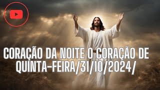 coração da noite o coração de quintafeira31102024 [upl. by Aelgna]