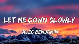 Alec Benjamin  Let Me Down Slowly Lyrics [upl. by Rica]