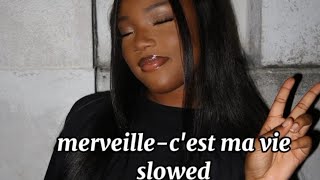 merveilleCest ma vie slowed [upl. by Yssej318]