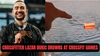 Crossfitter Lazar Dukic Drowns at Crossfit Games [upl. by Zelle]