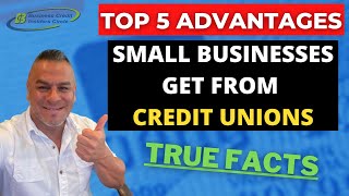 Top 5 Advantages Small Business Gets From Credit Unions  Business Credit 2021 [upl. by Fife939]