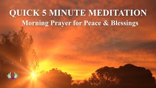 Quick 5 Minute Morning Meditation and Prayer [upl. by Ynamad]