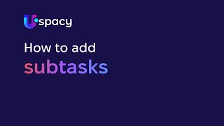 Creating subtasks in the Uspacy Workspace  Uspacy Academy [upl. by Mazlack716]