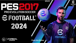 PES 2017  EFOOTBALL GRAPHIC MENU NEW STYLE 2024  2124  PC [upl. by Htiduy]