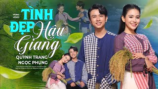 Tình Đẹp Hậu Giang  Quỳnh Trang amp Ngọc Phụng  St Trần Thiện Thanh Official MV [upl. by Tabshey937]