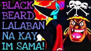 BLACKBEARD LALABANAN SI IMU  One Piece Tagalog Analysis [upl. by Addia405]