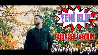 Abbaseli Aydin  Guvendiyim daglar 2023 Klip [upl. by Atteyek371]