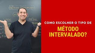 Como Escolher o tipo de Método Intervalado Treinamento Intervalado Intensivo e Extensivo [upl. by Rhetta]