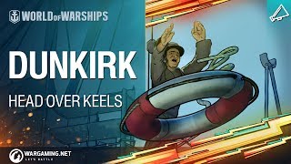 World of Warships  Head Over Keels Dunkirk [upl. by Myo]