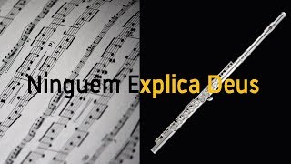 Ninguém explica Deus  Partitura para Flauta Transversal COVER  Preto no Branco  GRÁTIS [upl. by Taro781]