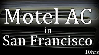 10hr Motel AC in San Francisco quotSleep Soundsquot [upl. by Coletta]