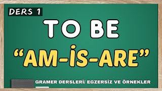 Ders 1  Verb to  AMİSARE  İngilizce Gramer  ÖrneklerEgzersizler başlangıç ingilizceevin [upl. by Anallij]