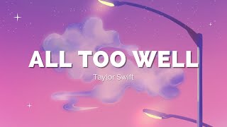 ALL TOO WELL  TAYLOR SWIFT LYRICS [upl. by Ulphia]