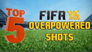 TOP 5 OVERPOWERED SHOTS IN FIFA 16 [upl. by Anoniw68]