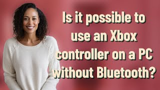 Is it possible to use an Xbox controller on a PC without Bluetooth [upl. by Mchail195]