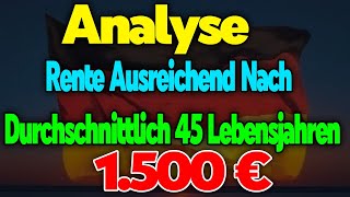 Experten warnen 1500€ Rente nach 45 Jahren im Durchschnittsverdienst – Zu wenig [upl. by Dix144]