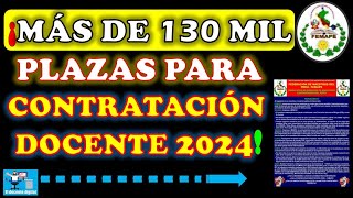 MÁS DE 130 MIL PLAZAS PARA CONTRATO DOCENTE 2024 [upl. by Crispen565]