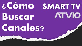 ¿Cómo Buscar Canales En Un Smart TV ATVIO  Encontrar Canales De Antena Cable y Streaming Gratuitos [upl. by Etac]