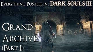 Dark Souls 3 Walkthrough  Everything possible in Grand Archives Part 1 [upl. by Laine202]