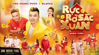 RỰC RỠ SẮC XUÂN Official MV Ưng Hoàng Phúc x Blacka  Nhạc tết 2024 [upl. by Idalina]