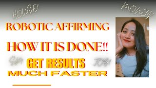 ROBOTIC AFFIRMING  HOW IT IS DONE  GET YOUR MANIFESTATION NOW [upl. by Oiled949]