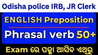 Preposition amp Phrasal verb English grammar  Article 50 MCQs  For Odisha policeIRB JR Clerk 2024 [upl. by Deth]