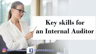 Key Skills Of An Internal Auditor [upl. by Calandria409]