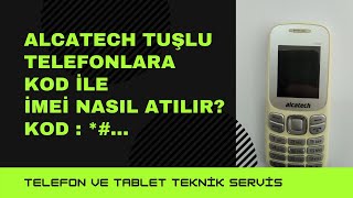 ALCATECH TUŞLU TELEFONLARA KOD İLE İMEİ ATMA  TELEFON TS [upl. by Ebarta]