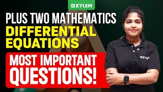 Plus Two Mathematics  Differential Equations  Most Important Questions  Xylem Plus Two [upl. by Nordin]