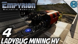 Empyrion Galactic Survival  Ep 4  Ladybug Mining HV  Lets Play Gameplay  Alpha 5 S10 [upl. by Joab860]