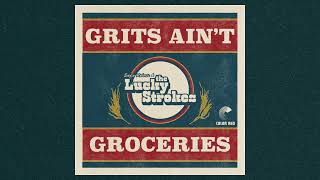 The Lucky Strokes  Grits Aint Groceries [upl. by Hanae]