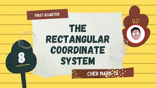 The Rectangular Coordinate System  Grade 8 [upl. by Tiffa]