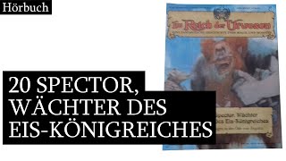 Im Reich der Urwesen 20  Spector Wächter des EisKönigreiches  Hörbuch [upl. by Filmore]