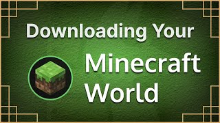 Downloading Your Minecraft World [upl. by Noj796]