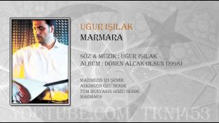 UĞUR IŞILAK  MARMARA [upl. by Rendrag]