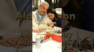 Alain Delon Last Birthday With Daughter Anouchka Delon alaindelon antesedepois short [upl. by Lyford]