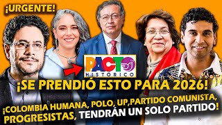 ¡SE PRENDIÓ ESTO PACTO HISTÓRICO SERÁ UN SOLO PARTIDO PARA 2026 LISTA CERRADA Y PRESIDENTE [upl. by Arimlede]