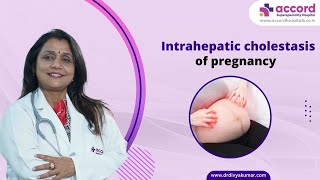 Intrahepatic Cholestasis Of Pregnancy  Dr Divya Kumar OBGYN  Accord Hospital  Faridabad [upl. by Ieso]