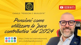 Pensioni come utilizzare la “pace contributiva” dal 2024 [upl. by Letniuq]