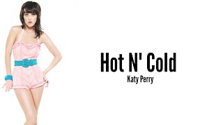 Katy Perry  Hot N Cold Lyrics [upl. by Arataj]