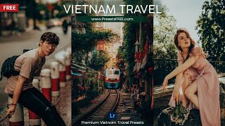 Vietnam Travel FREE Lightroom Presets DNG and XMP  Vietnam Travel Lightroom Presets Free Download [upl. by Atteroc]