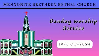 Mennonite Brethren Bethel Church  SUNDAY WORSHIP SERVICE 13  OCT  2024 [upl. by Brittaney392]