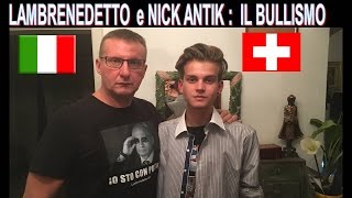 IL BULLISMO  Lambrenedetto con Nick Antik che lo ha subito sulla sua pelle [upl. by Elohcim429]