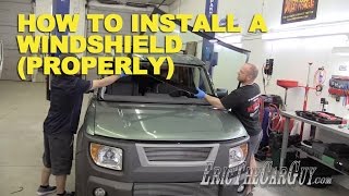 How To Install a Windshield the quotRightquot Way EricTheCarGuy [upl. by Ennalyrehc883]